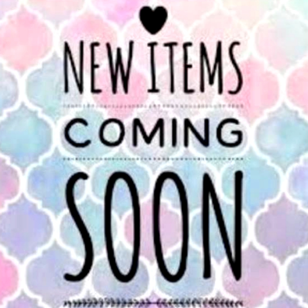 NEW ITEMS TO BE LISTED!